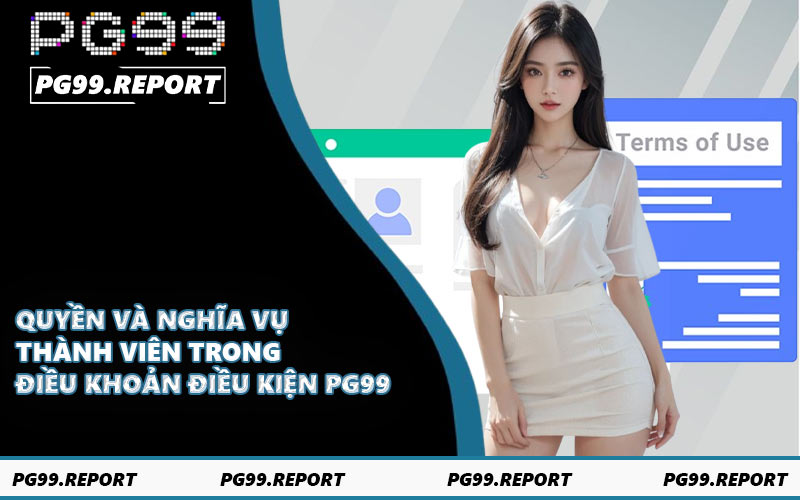 Quyền và nghĩa vụ thành viên trong điều khoản điều kiện PG99